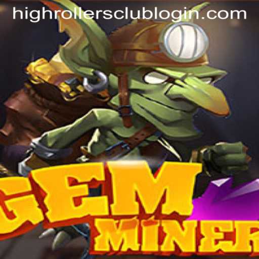 GemMiner: Enter the High Rollers Club Experience
